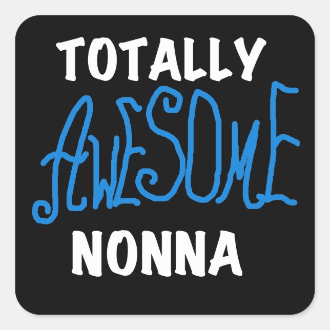 Totally Awesome Nonna Blue T-shirts and Gifts Square Sticker (Front)