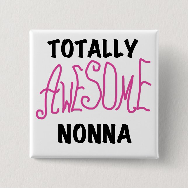 Totally Awesome Nonna Pink T-shirts and Gifts 15 Cm Square Badge (Front)