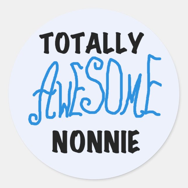 Totally Awesome Nonnie Blue Text Tshirts and Gifts Classic Round Sticker (Front)