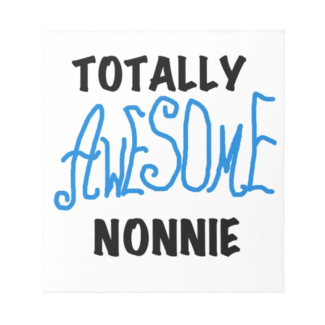 Totally Awesome Nonnie Blue Text Tshirts and Gifts Notepad (Front)