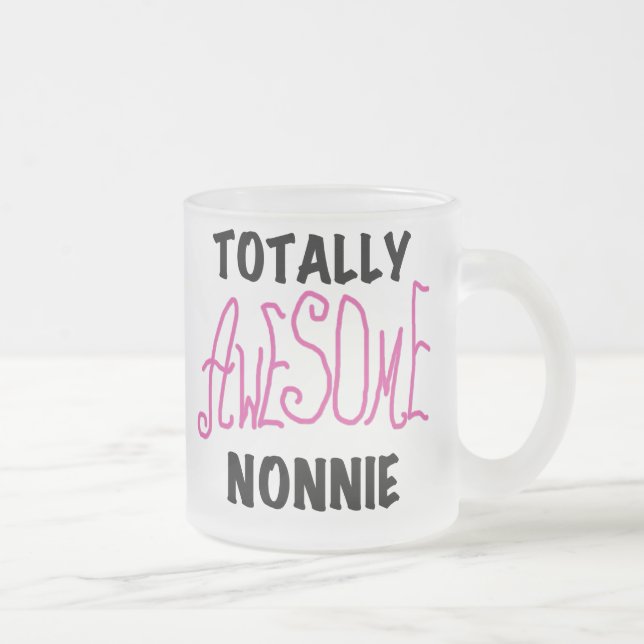 Totally Awesome Nonnie Pink Tshirts and Gifts Frosted Glass Coffee Mug (Right)