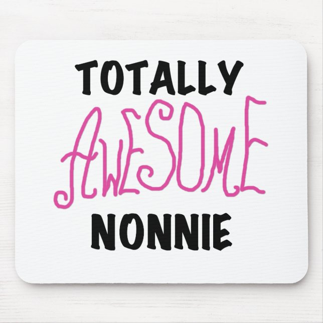 Totally Awesome Nonnie Pink Tshirts and Gifts Mouse Mat (Front)