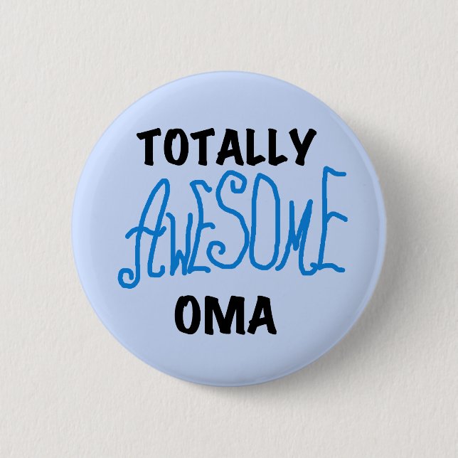 Totally Awesome Oma Blue T-shirts and Gifts 6 Cm Round Badge (Front)