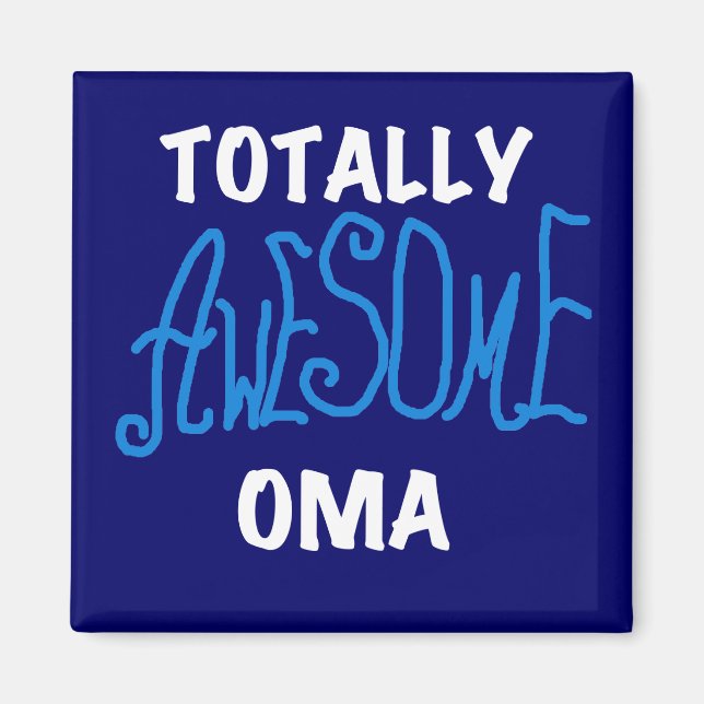 Totally Awesome Oma Blue T-shirts and Gifts Magnet (Front)