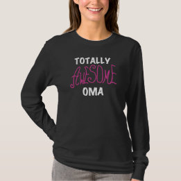 Totally Awesome Oma Pink T-shirts and Gifts