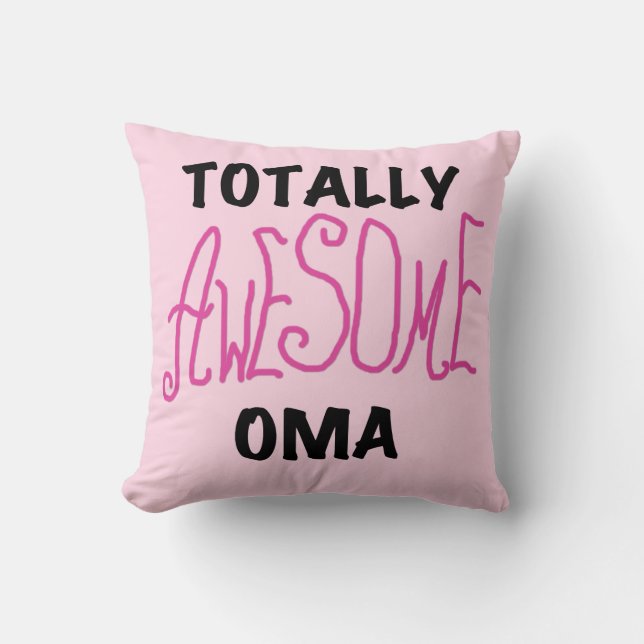 Totally Awesome Oma Pink T-shirts and Gifts Cushion (Front)