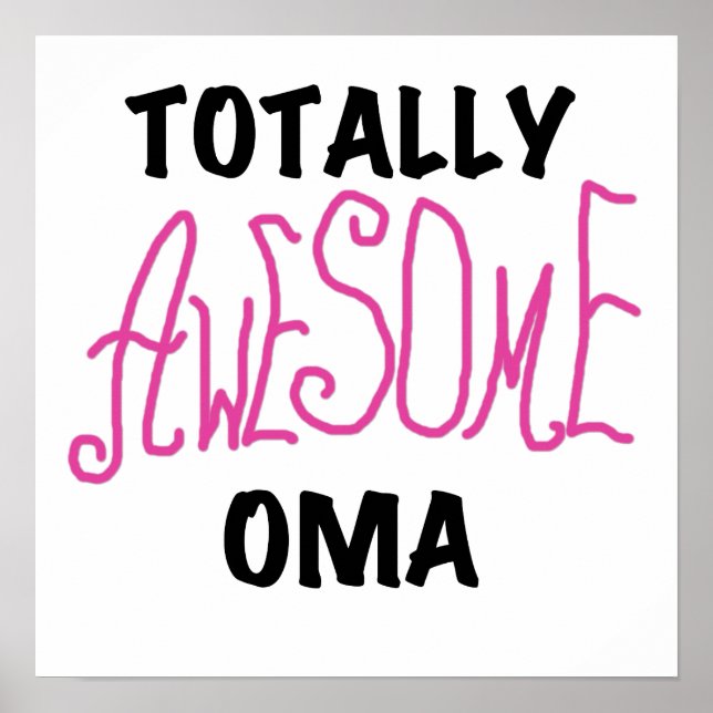 Totally Awesome Oma Pink T-shirts and Gifts Poster (Front)