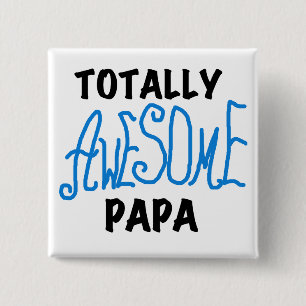 Totally Awesome Papa T-shirts and Gifts 15 Cm Square Badge