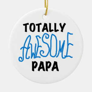 Totally Awesome Papa T-shirts and Gifts Ceramic Tree Decoration