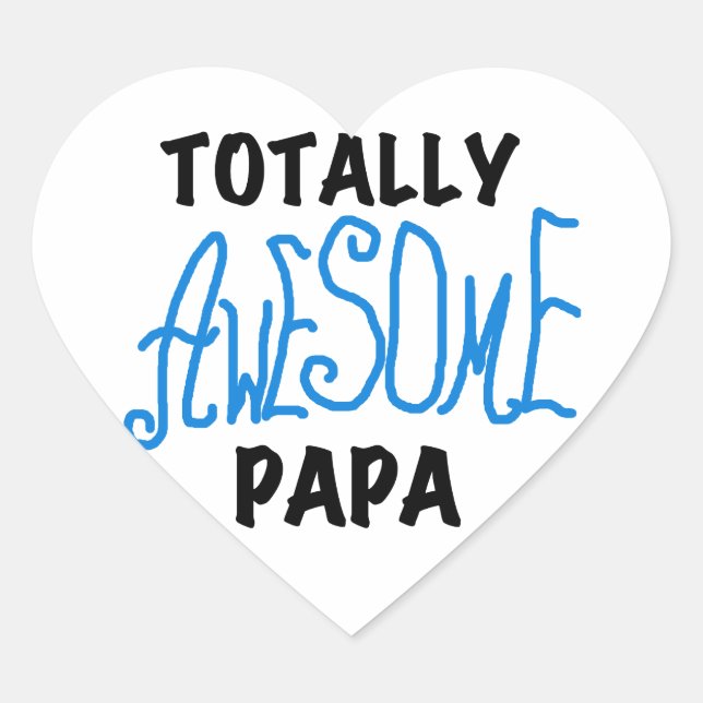 Totally Awesome Papa T-shirts and Gifts Heart Sticker (Front)
