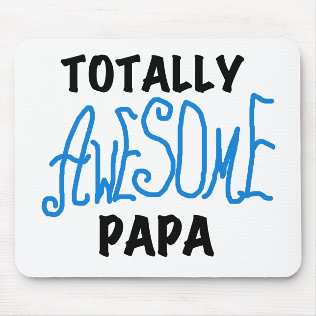Totally Awesome Papa T-shirts and Gifts Mouse Mat (Front)