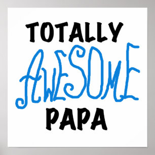 Totally Awesome Papa T-shirts and Gifts Poster