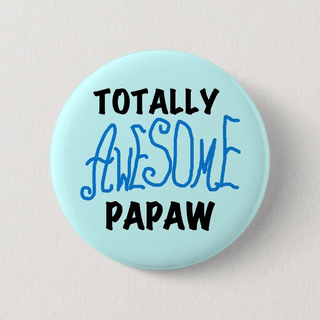 Totally Awesome Papaw T-shirts and Gifts 6 Cm Round Badge (Front)