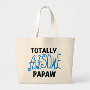 Totally Awesome Papaw T-shirts and Gifts Large Tote Bag