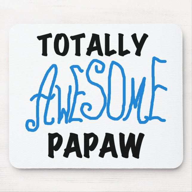 Totally Awesome Papaw T-shirts and Gifts Mouse Mat (Front)