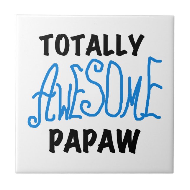 Totally Awesome Papaw T-shirts and Gifts Tile (Front)