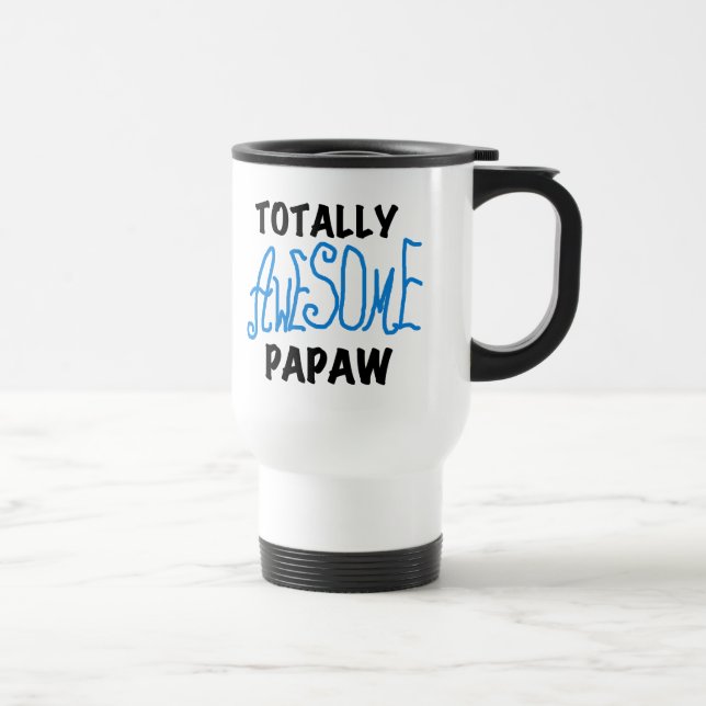 Totally Awesome Papaw T-shirts and Gifts Travel Mug (Right)