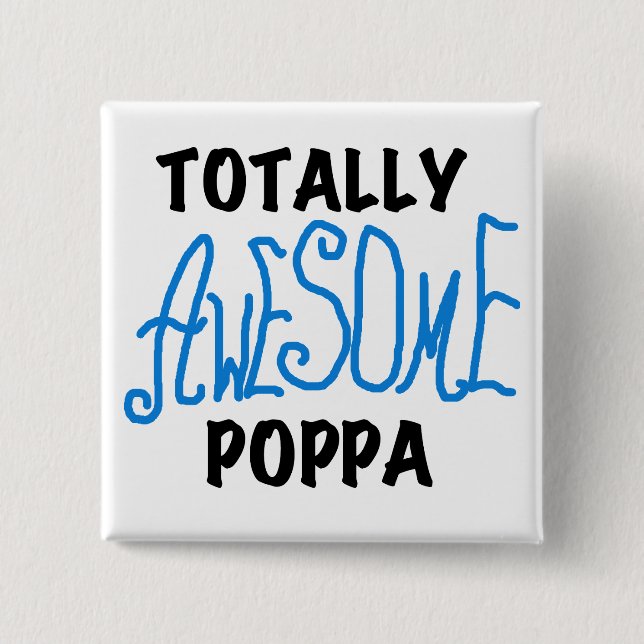 Totally Awesome Poppa Tshirts and Gifts 15 Cm Square Badge (Front)