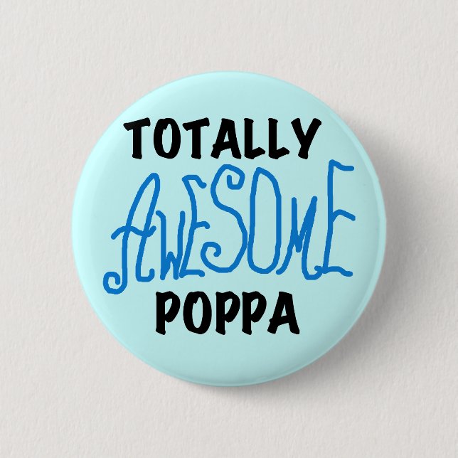 Totally Awesome Poppa Tshirts and Gifts 6 Cm Round Badge (Front)