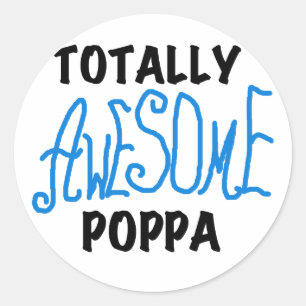 Totally Awesome Poppa Tshirts and Gifts Classic Round Sticker