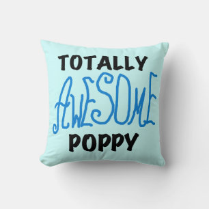 Totally Awesome Poppy T-shirts and GIfts Cushion