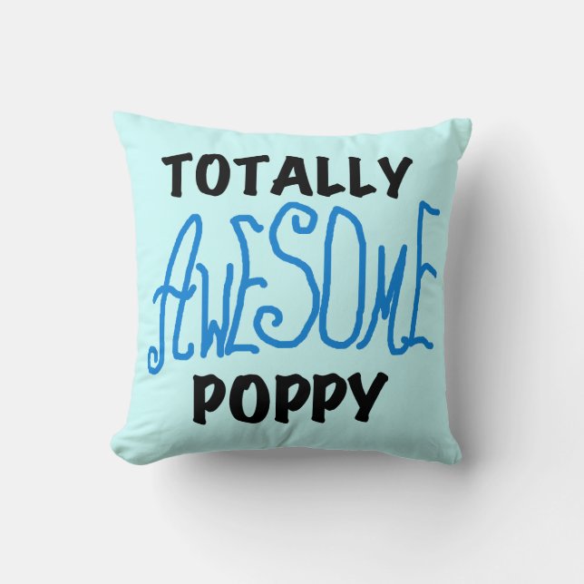 Totally Awesome Poppy T-shirts and GIfts Cushion (Front)