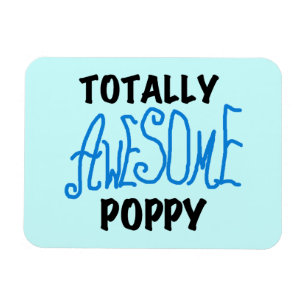 Totally Awesome Poppy T-shirts and GIfts Magnet