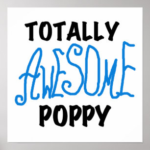 Totally Awesome Poppy T-shirts and GIfts Poster