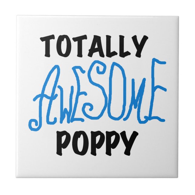 Totally Awesome Poppy T-shirts and GIfts Tile (Front)