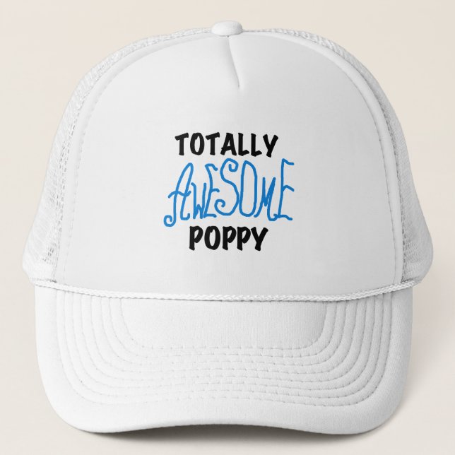 Totally Awesome Poppy T-shirts and GIfts Trucker Hat (Front)