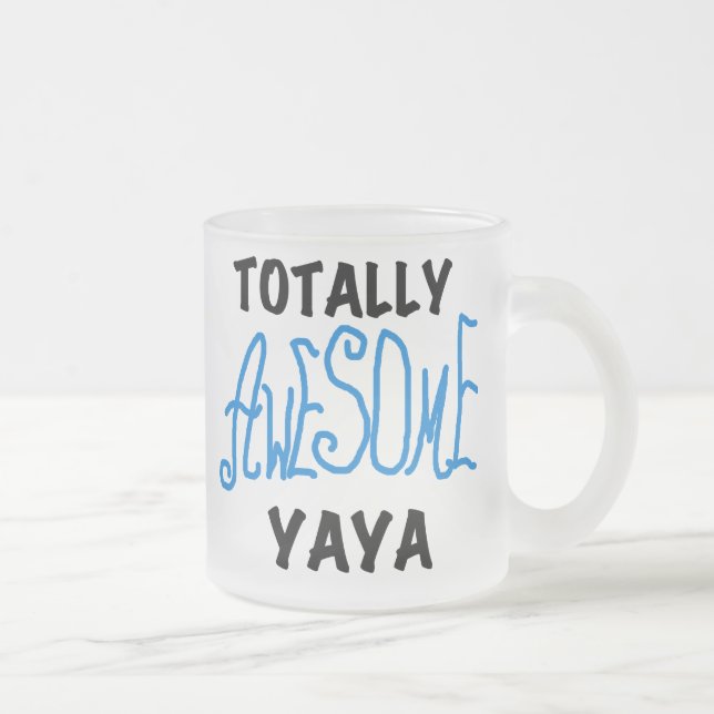 Totally Awesome Yaya T-shirts and Gifts Frosted Glass Coffee Mug (Right)