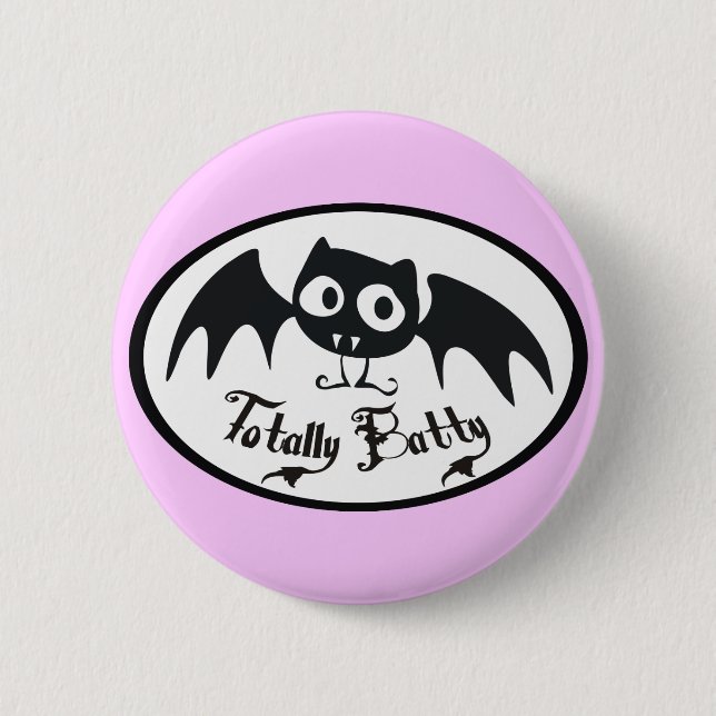 Totally Batty 6 Cm Round Badge (Front)