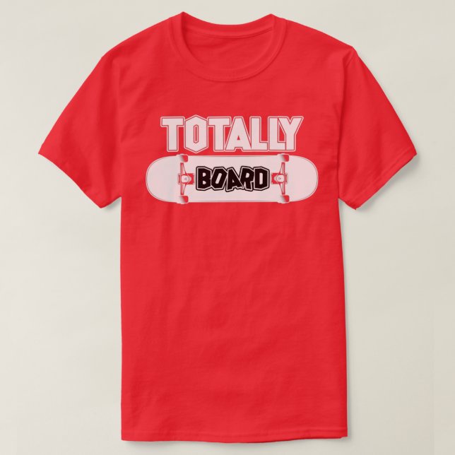 Totally Board 1 T-Shirt (Design Front)