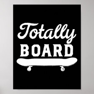 Totally Board Skateboard Funny Novelty Poster