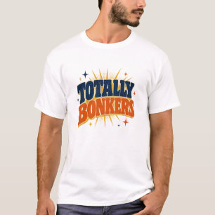 Totally Bonkers - Retro Typography Design T-Shirt
