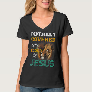 Totally Covered By The Blood Of Jesus T-Shirt