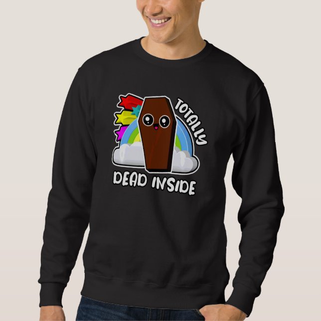 Totally Dead Inside Funny Rainbow Coffin Cute Chee Sweatshirt (Front)