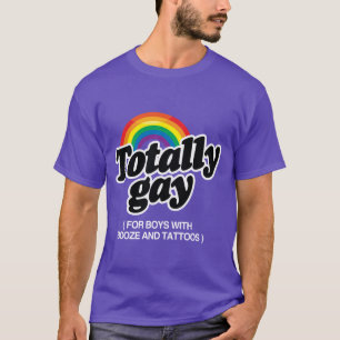 TOTALLY GAY FOR BOYS WITH TATTOOS - WHITE -.png T-Shirt