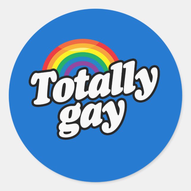 TOTALLY GAY RAINBOW -.png Classic Round Sticker (Front)