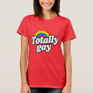 TOTALLY GAY RAINBOW -.png T-Shirt