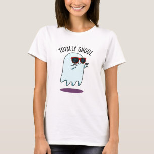 Totally Ghoul Cute Cool Halloween Ghost Pun T-Shirt