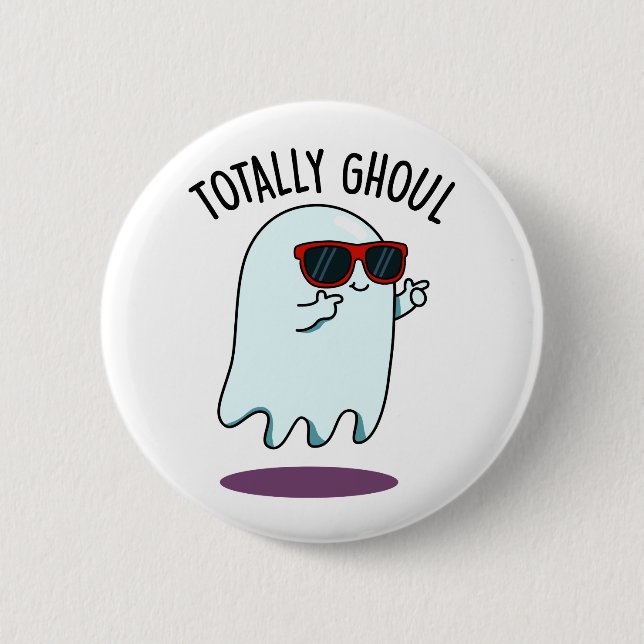 Totally Ghoul Funny Cool Halloween Ghost Pun  6 Cm Round Badge (Front)