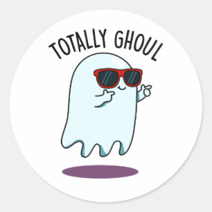 Totally Ghoul Funny Cool Halloween Ghost Pun  Classic Round Sticker