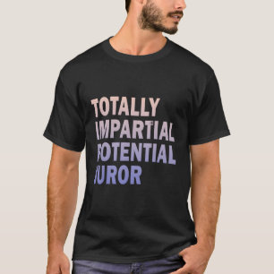Totally Impial Potential Juror T-Shirt