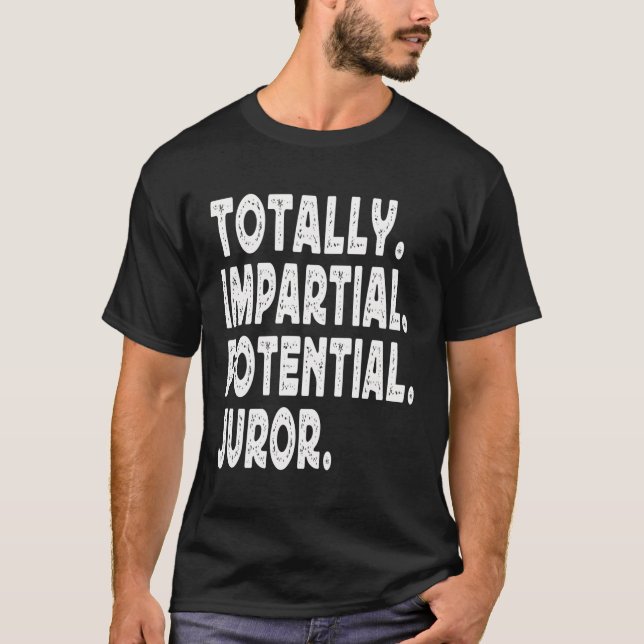 Totally Impial Potential Juror T-Shirt (Front)