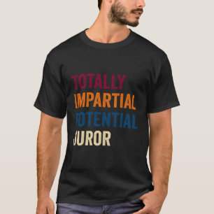 Totally Impial Potential Juror T-Shirt