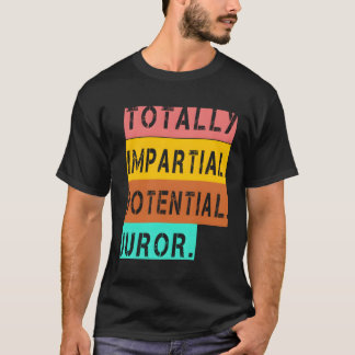 Totally Impial Potential Juror T-Shirt