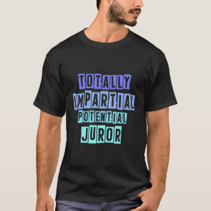 Totally Impial Potential Juror T-Shirt