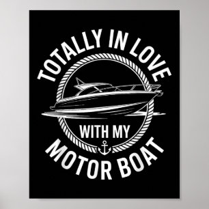 Totally In Love With My Motor Boat Captain Poster