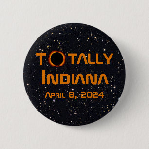 Totally Indiana 2024 Solar Eclipse 6 Cm Round Badge